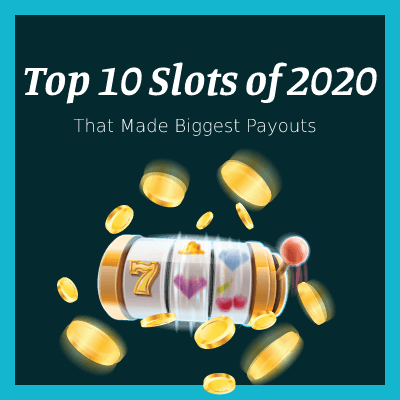 Top 10 Slots Of 2020